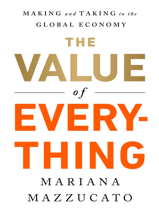 Title details for The Value of Everything by Mariana Mazzucato - Wait list